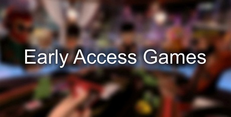 Early Access Games
